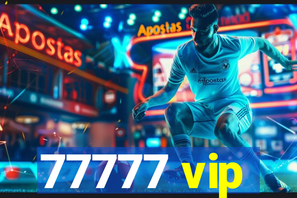 77777 vip